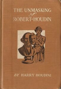 Unmasking of Robert-Houdin by Harry Houdini