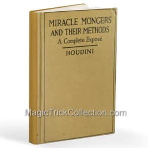 Miracle Mongers and Their Methods by Harry Houdini