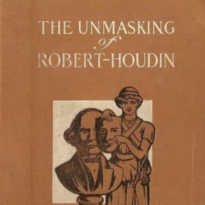 Unmasking of Robert-Houdin by Harry Houdini