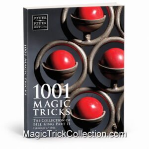 Potter & Potter 1001 Magic Tricks Auction Catalog, is an assortment of magic items offered for auction, including apparatus, books, posters, and conjuring.