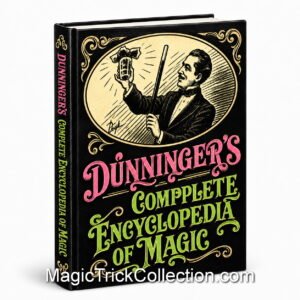 Dunninger's Complete Encyclopedia of Magic, is a compendium covering a wide range of magic, including stage illusions, close-up tricks, mentalism.