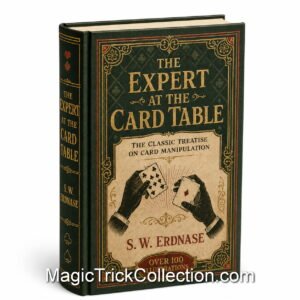 Expert AT The Card Table published under the title Artifice, Ruse and Subterfuge at the Card Table; considered the bible of card magic and sleight of hand.