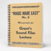 U.F. Grant's Magic Made Easy was a sound film lecture used to teach a variety of practical, visual, and simple magic tricks accompanied by printed manuscript.
